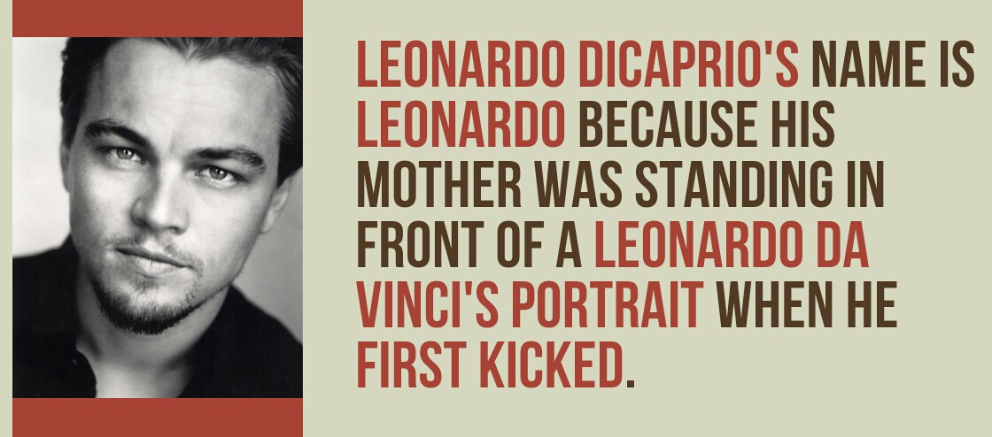 photo caption - Leonardo Dicaprio'S Name Is Leonardo Because His Mother Was Standing In Front Of A Leonardo Da Vinci'S Portrait When He First Kicked.