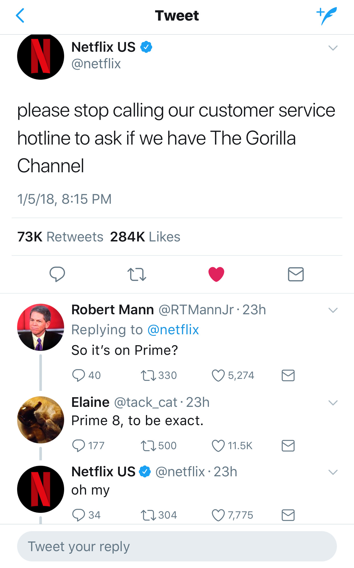 screenshot - Tweet Netflix Us please stop calling our customer service hotline to ask if we have The Gorilla Channel 1518, 73K 22 g Robert Mann . 23h So it's on Prime? 940 22330 5,274 0 9 Elaine 23h Prime 8, to be exact. Q177 1500 Q Netflix Us 23h oh my D