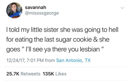 jussie smollett tweet - savannah I told my little sister she was going to hell for eating the last sugar cookie & she goes " I'll see ya there you lesbian" 122417, from San Antonio, Tx