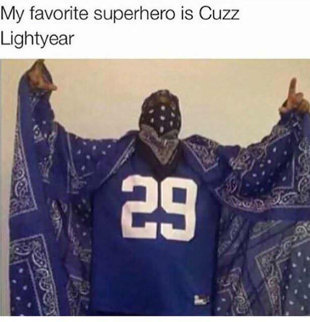 crip meme - My favorite superhero is Cuzz Lightyear