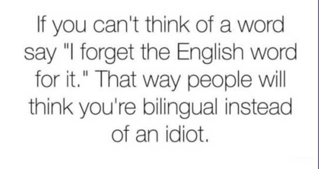handwriting - If you can't think of a word say "I forget the English word for it." That way people will think you're bilingual instead of an idiot.