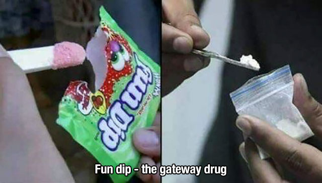 fun dip and coke - Fun dip the gateway drug