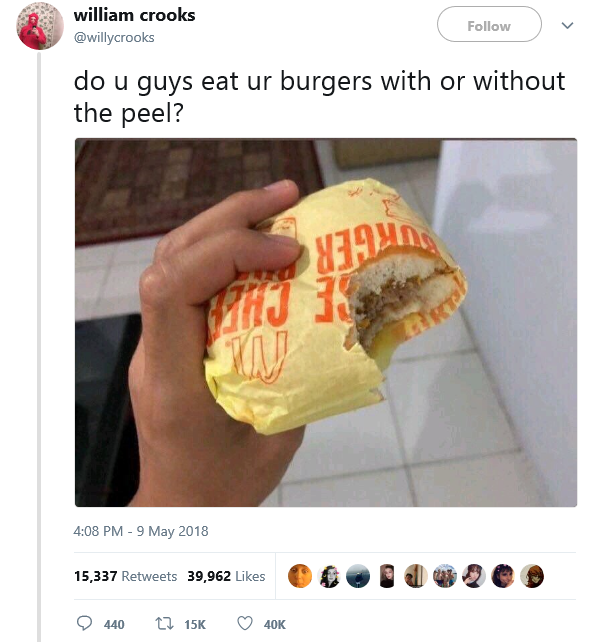 burger with or without the peel - william crooks do u guys eat ur burgers with or without the peel? 1790 15,337 39,962 440 27