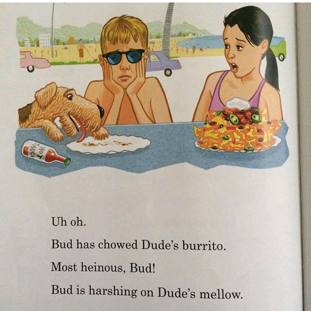 fun with dude and betty - Pauch Hot Uh oh. Bud has chowed Dude's burrito. Most heinous, Bud! Bud is harshing on Dude's mellow.