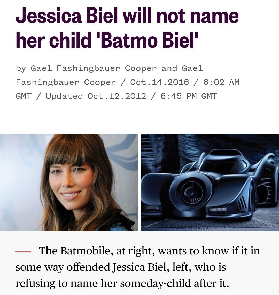 batmo biel meme - Jessica Biel will not name her child 'Batmo Biel' by Gael Fashingbauer Cooper and Gael Fashingbauer Cooper Oct.14.2016 Gmt Updated Oct.12.2012 Gmt The Batmobile, at right, wants to know if it in some way offended Jessica Biel, left, who 