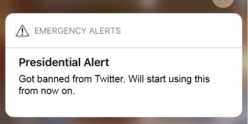 multimedia - A Emergency Alerts Presidential Alert Got banned from Twitter. Will start using this from now on.