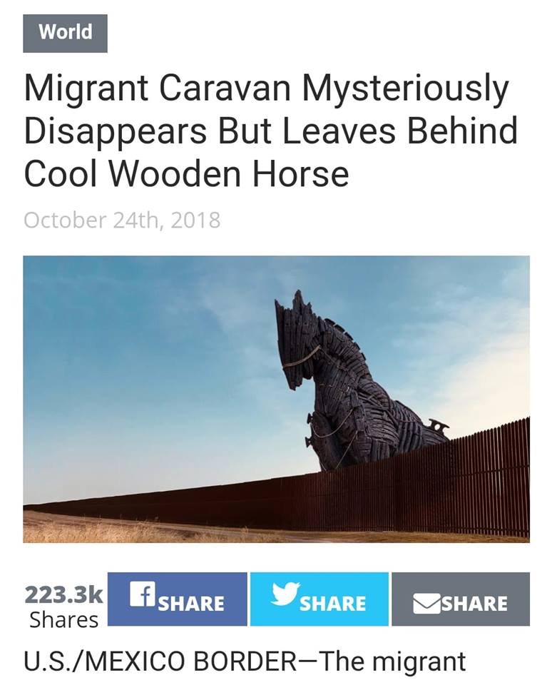 random pic trojan horse - World Migrant Caravan Mysteriously Disappears But Leaves Behind Cool Wooden Horse October 24th, 2018 f U.S.Mexico BorderThe migrant