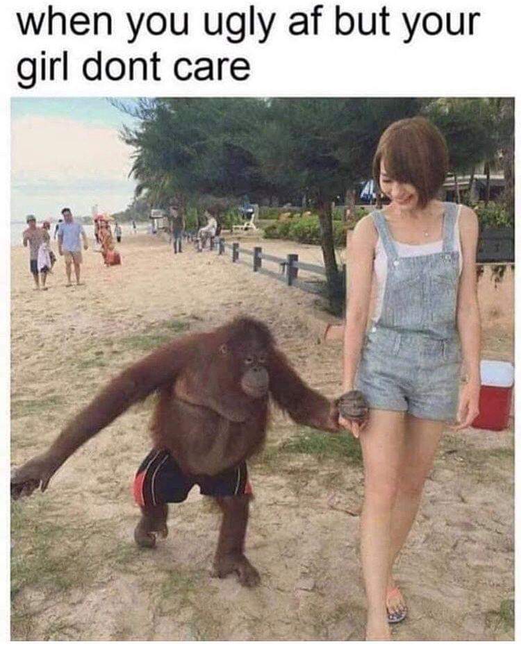 when you ugly AF but girl don't care pic with girl walking holding hands with orangutan