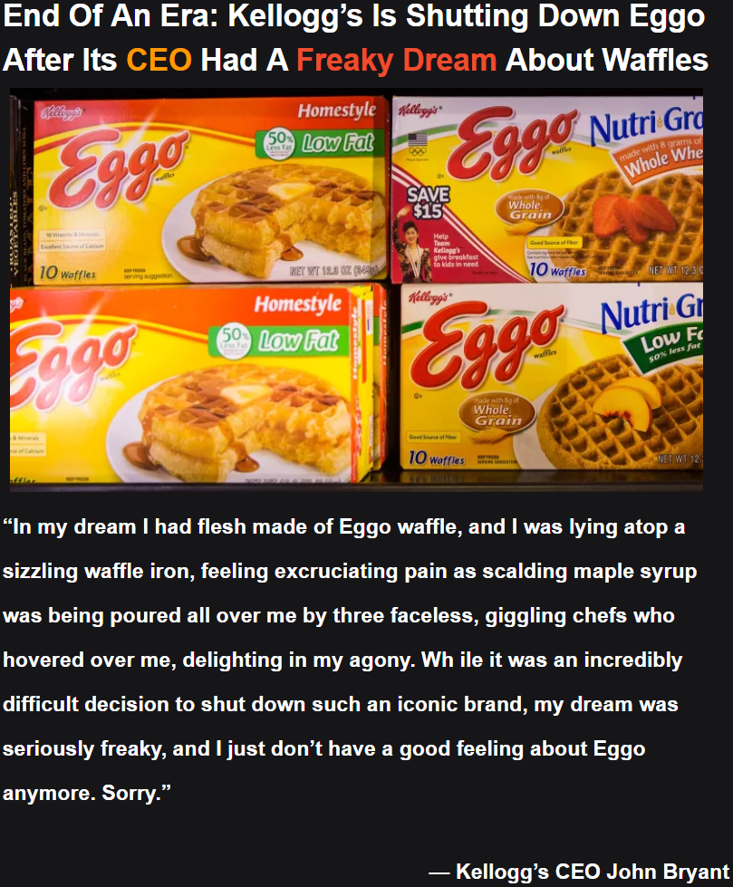 eggo waffles stranger things - End Of An Era Kellogg's Is Shutting Down Eggo After Its Ceo Had A Freaky Dream About Waffles Homestyle 50 Low Ful Nutri Gro Whole Whe Save 10 Homestyle low Pal Saag S 100 Nutri Gi Low "In my dream I had flesh made of Eggo wa