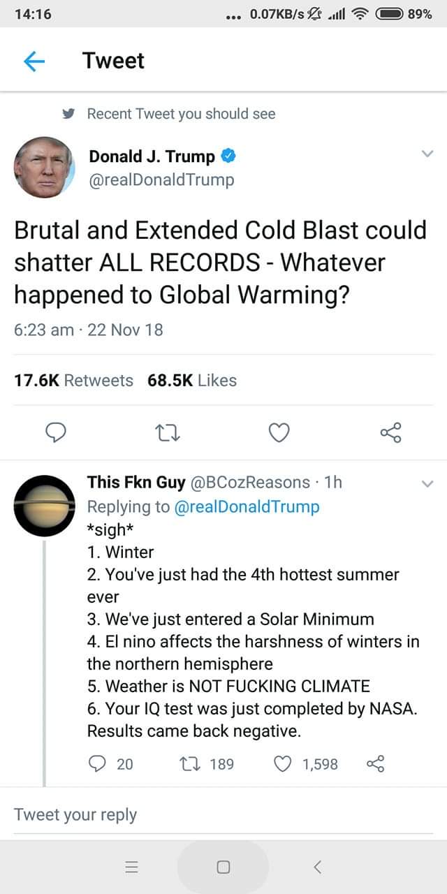 screenshot - ... Bs & allo 89% Tweet Recent Tweet you should see Donald J. Trump Trump Brutal and Extended Cold Blast could shatter All Records Whatever happened to Global Warming? 22 Nov 18 22 This Fkn Guy 1h Trump sigh 1. Winter 2. You've just had the 4