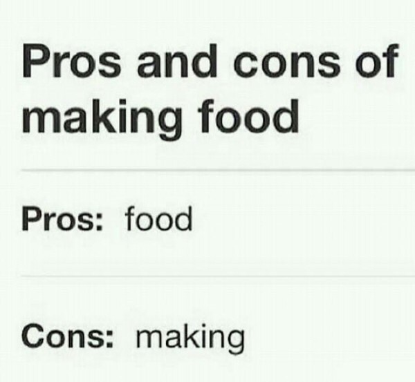 pros and cons of making food - Pros and cons of making food Pros food Cons making