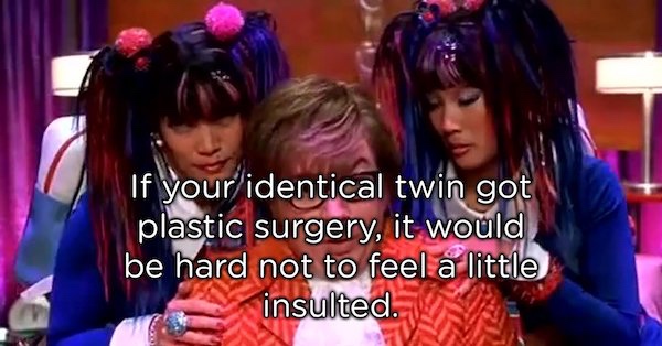 showerthoughts   - friendship - If youridentical twin got plastic surgery, it would be hard not to feel a little insulted.