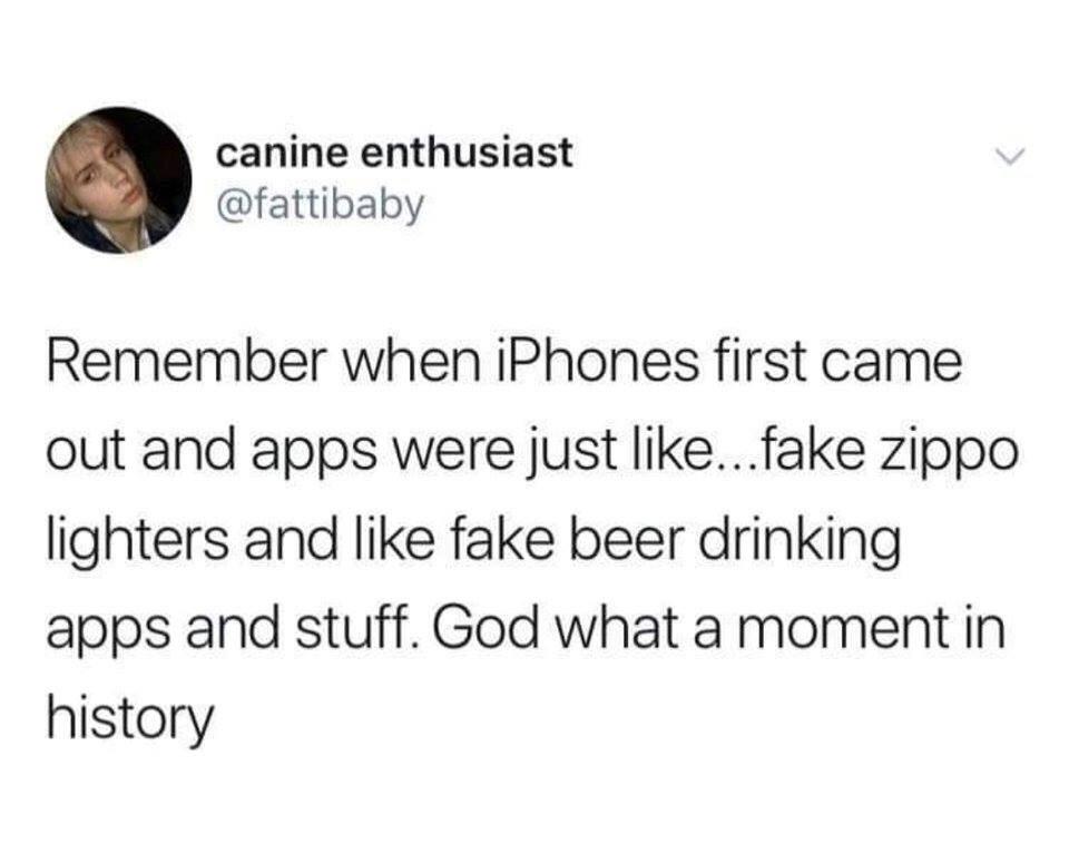 1 peter 3 3 4 - canine enthusiast Remember when iPhones first came out and apps were just ...fake zippo lighters and fake beer drinking apps and stuff. God what a moment in history