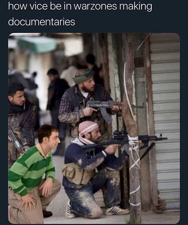 boys with photoshop memes - how vice be in warzones making documentaries