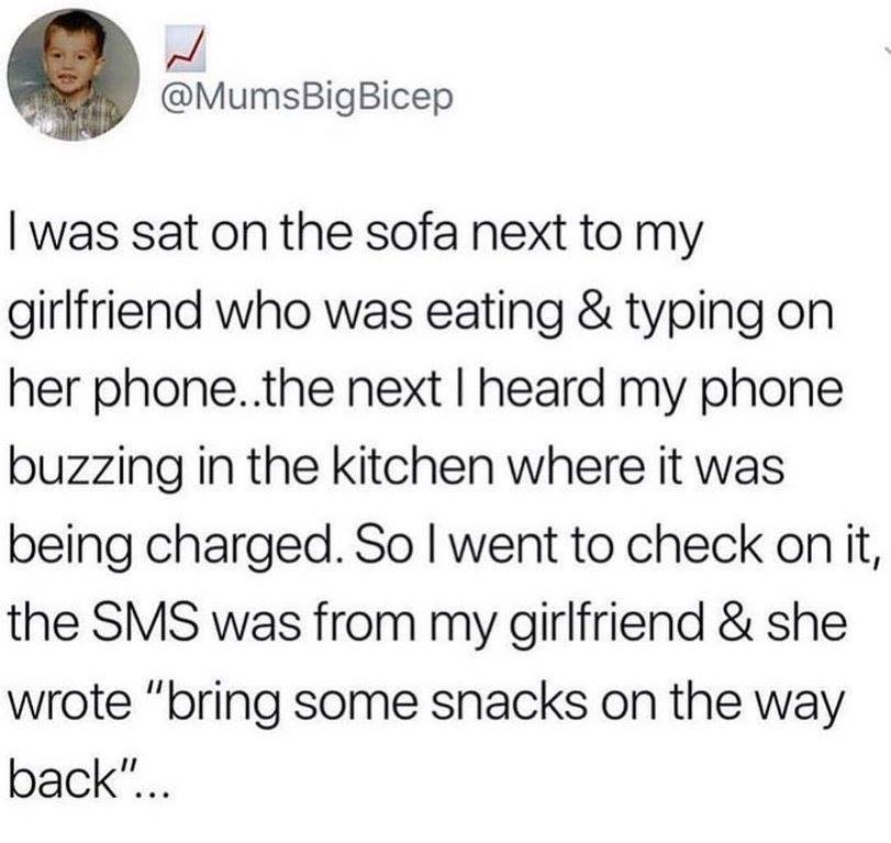 random pic not insecure memes - I was sat on the sofa next to my girlfriend who was eating & typing on her phone..the next I heard my phone buzzing in the kitchen where it was being charged. So I went to check on it, the Sms was from my girlfriend & she w