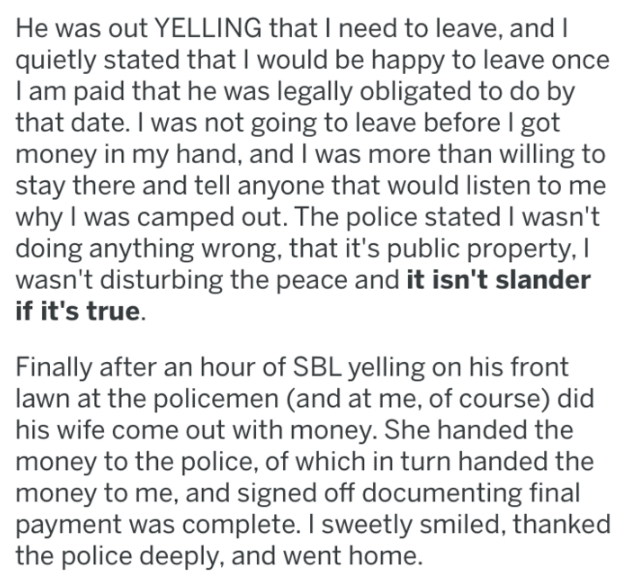 angle - He was out Yelling that I need to leave, and I quietly stated that I would be happy to leave once Tam paid that he was legally obligated to do by that date. I was not going to leave before I got money in my hand, and I was more than willing to sta