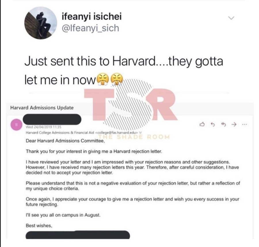 rejecting harvard rejection letter - ifeanyi isichei Just sent this to Harvard....they gotta let me in now Harvard Admissions Update Wed 24042019 1135 Harvard College Admissions & Financial Aid