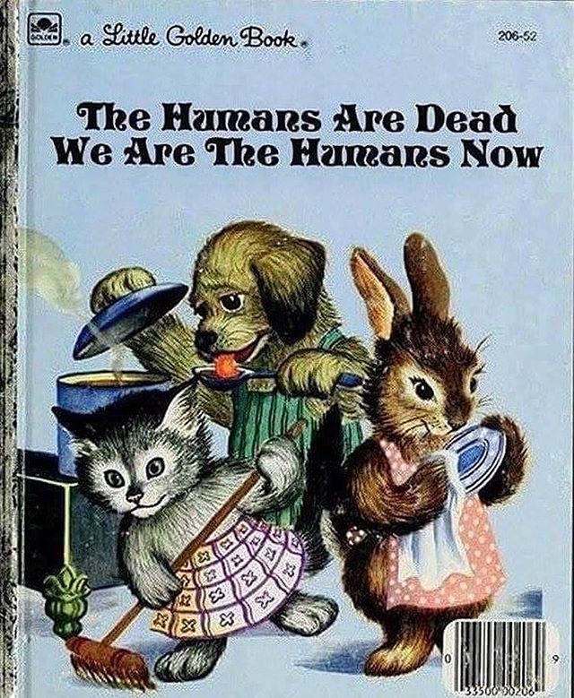all the humans are dead we - . a Little Golden Book. 20652 The Humans Are Dead We Are The Humans Now Hepa 133300 502001