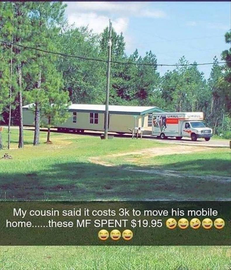 random uhaul mobile home - My cousin said it costs 3k to move his mobile home......these Mf Spent $19.95 Ooooo