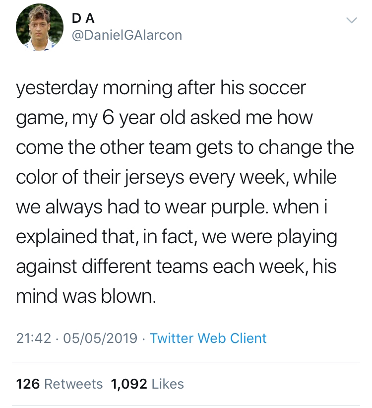 angle - Da yesterday morning after his soccer game, my 6 year old asked me how come the other team gets to change the color of their jerseys every week, while we always had to wear purple. when i explained that, in fact, we were playing against different 