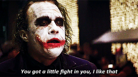 joker a little fight - You got a little fight in you, I that