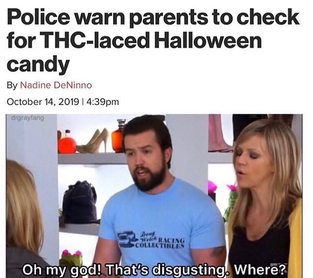 island resort offers guests copious amounts - Police warn parents to check for Thclaced Halloween candy By Nadine DeNinno pm drgraylang Deng Welch Racing Collectibles Oh my god! That's disgusting. Where?