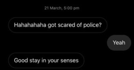 multimedia - 21 March, Hahahahaha got scared of police? Yeah Good stay in your senses