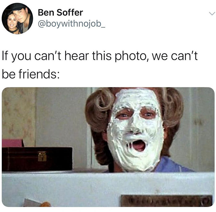 mrs doubtfire cream face - L Ben Soffer If you can't hear this photo, we can't be friends