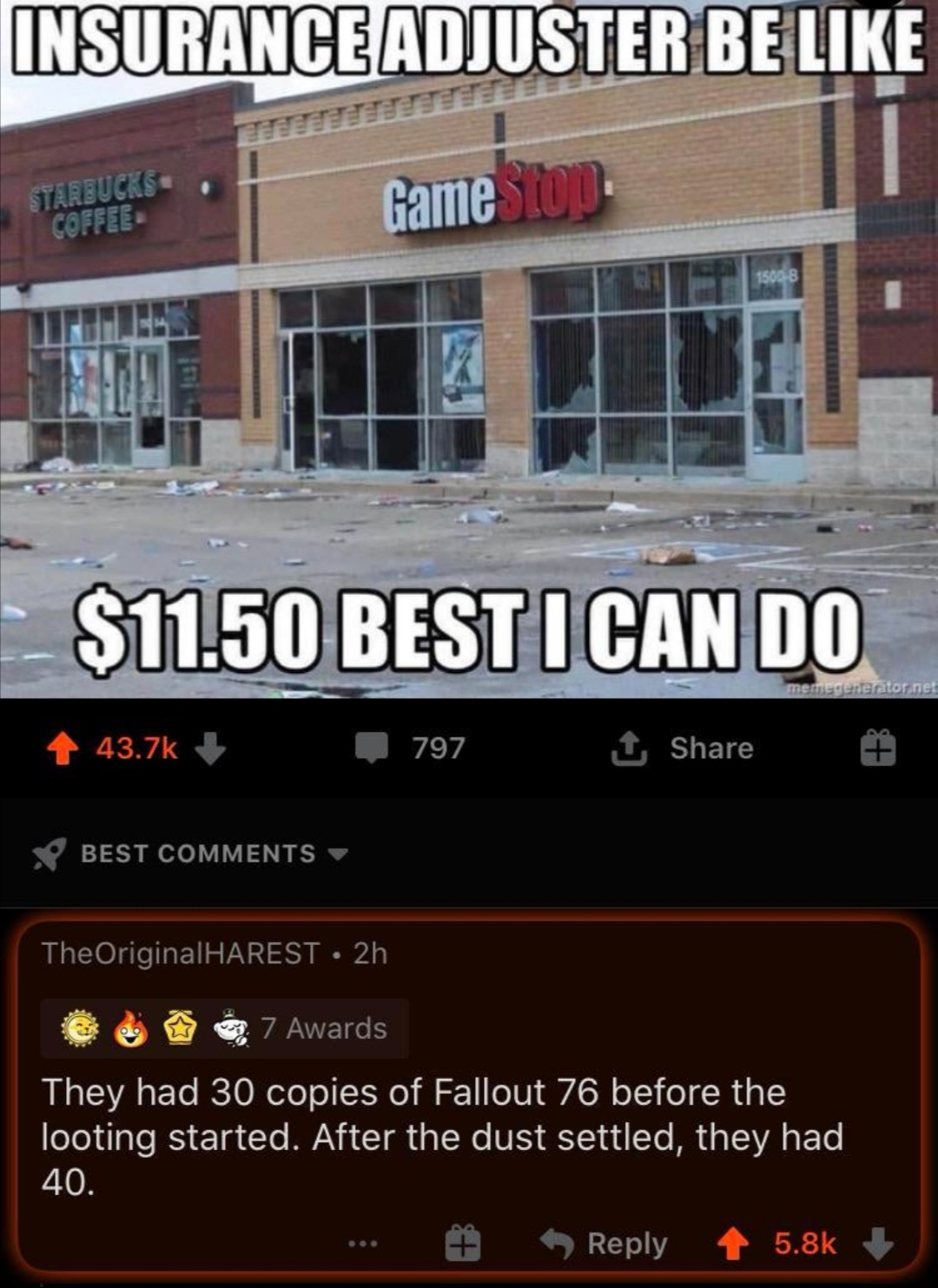 Insurance Adjuster Be like $11.50 Best I Can Do Gamestop - They had 30 copies of Fallout 76 before the looting started. After the dust settled, they had 40.