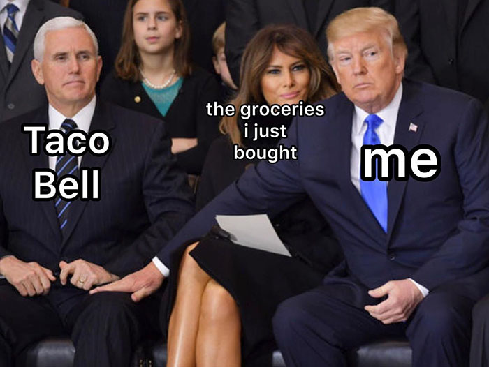trump touching pence leg - Taco Bell the groceries i just bought me