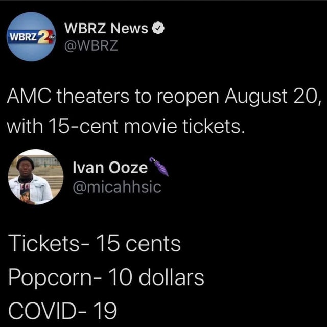 high 5 - WBRZ2 Wbrz News Amc theaters to reopen August 20, with 15cent movie tickets. Ivan Ooze Tickets 15 cents Popcorn 10 dollars Covid 19