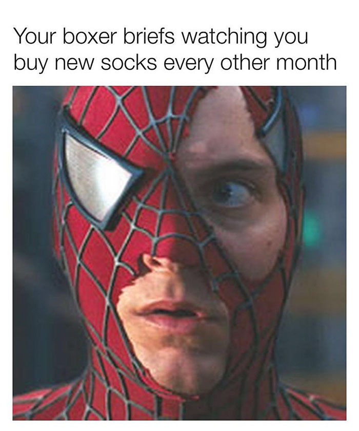 spider man 3 - Your boxer briefs watching you buy new socks every other month