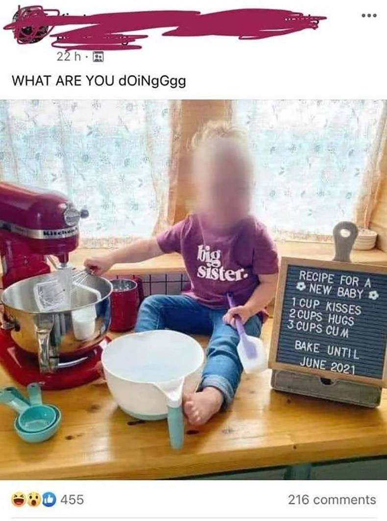 toddler - Ooo 22 h. What Are You DONgGgg Kinc hig sister Recipe For A New Baby 1 Cup Kisses 2 Cups Hugs 3 Cups Cum Bake Until 455 216