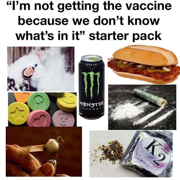 monster energy drink - "I'm not getting the vaccine because we don't know what's in it" starter pack Taurine 11 Monster Eneroy K2