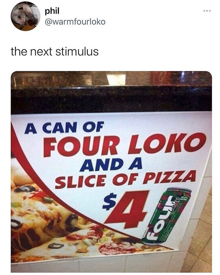 cool pics - four loko funny - phil the next stimulus A Can Of Four Loko And A Slice Of Pizza $4 four