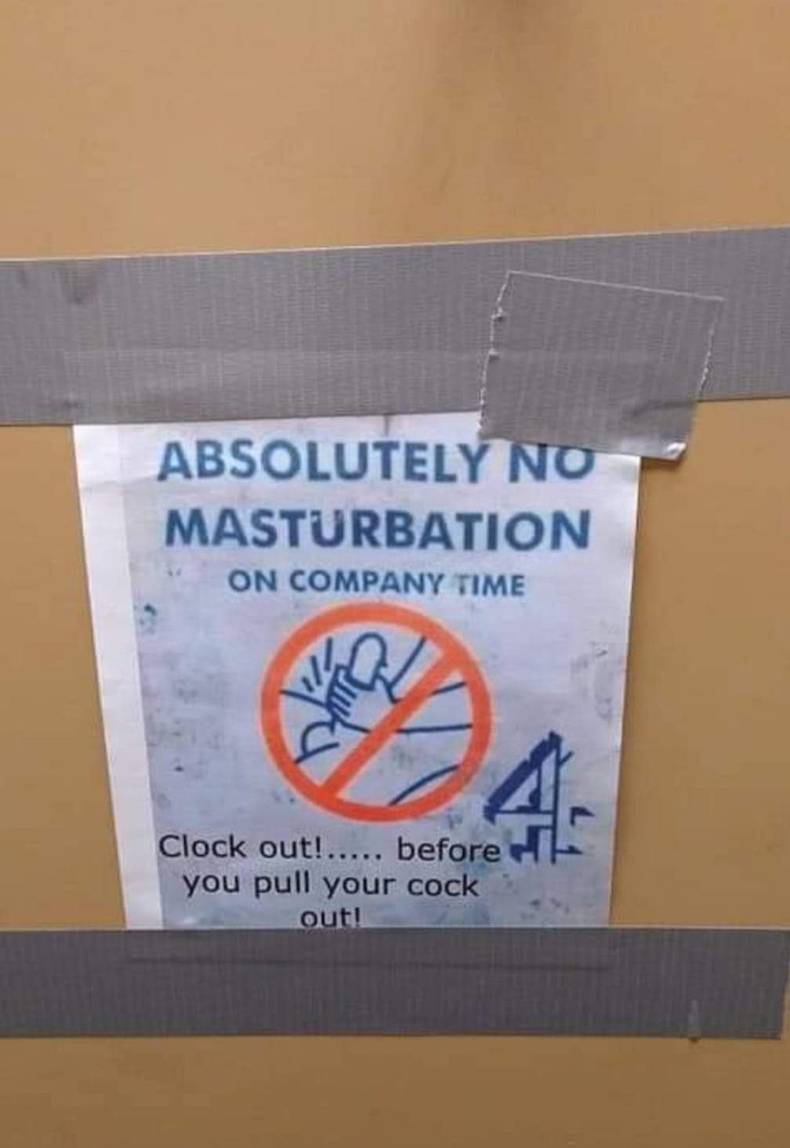 funny rando pics - channel 4 - Absolutely No Masturbation On Company Time m Clock out!..... before you pull your cock out!