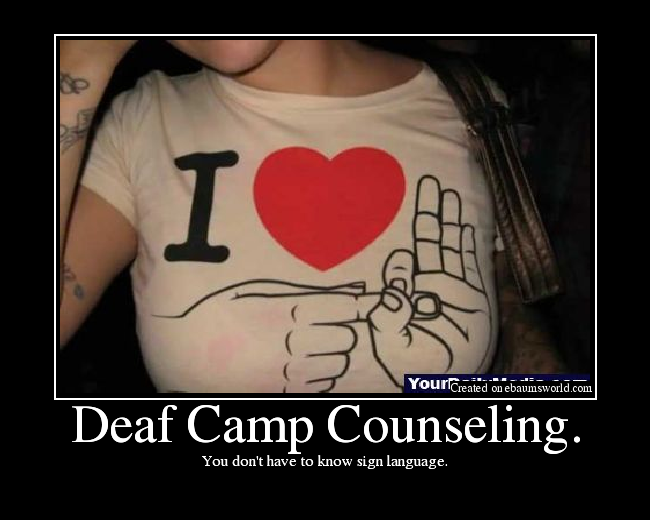 You don't have to know sign language.
