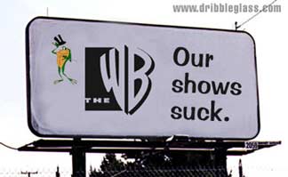 wb billboard - Rur Our shows suck.