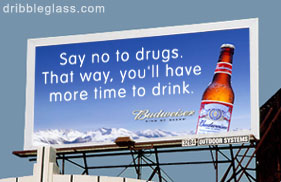 funny billboards - dribbleglass.com Say no to drugs. That way, you'll have more time to drink. Wbudowie Tout Protestems