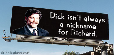 funny signs and billboards - Dick isn't always a nickname for Richard. dribbleglass.com