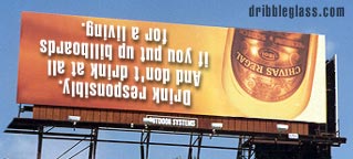 billboard - Per Chivas Reca Drink responsibly. And don't drink at all if you put up billboards for a living. W09'sse 6a99lup