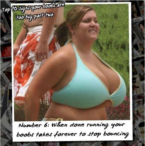 Top 10 signs your boobs are too big - Picture
