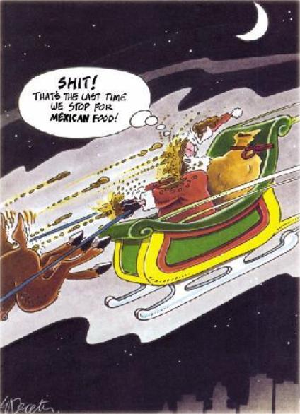 funny mexican christmas jokes - Shit! Thats The Last Time We Stop For Mexican Food! urcati