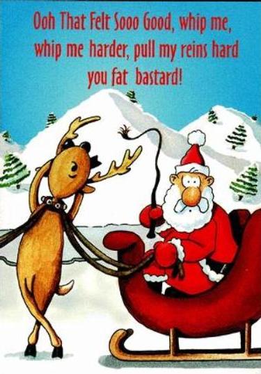 funny christmas cartoon - Ooh That Felt Sooo Good, whip me, whip me harder, pull my reins hard you fat bastard!