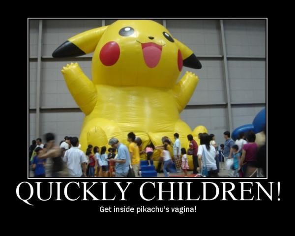 pikachu vagina - Quickly Children! Get inside pikachu's vagina!
