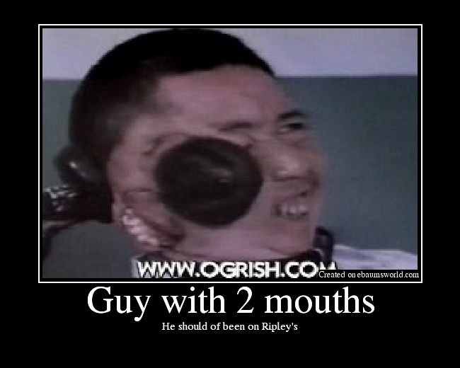 He should of been on Ripley's