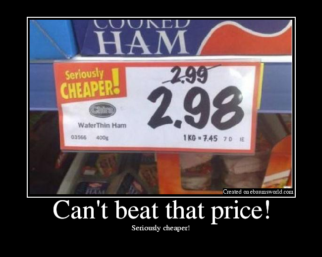 Seriously cheaper!