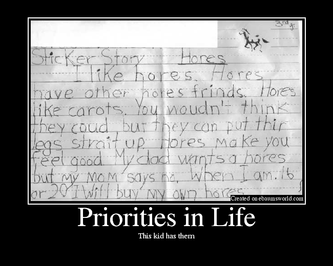 Priorities in Life
This kid has them