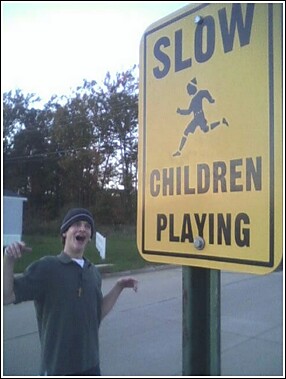 Caution: Slow Children Playing.