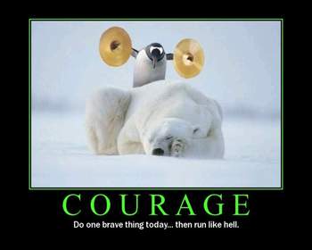 Do One Brave Thing Today...Then Run Like Hell.
